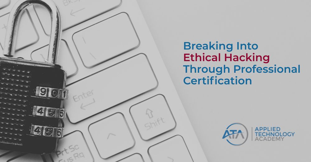 Breaking Into Ethical Hacking Through Professional Certification