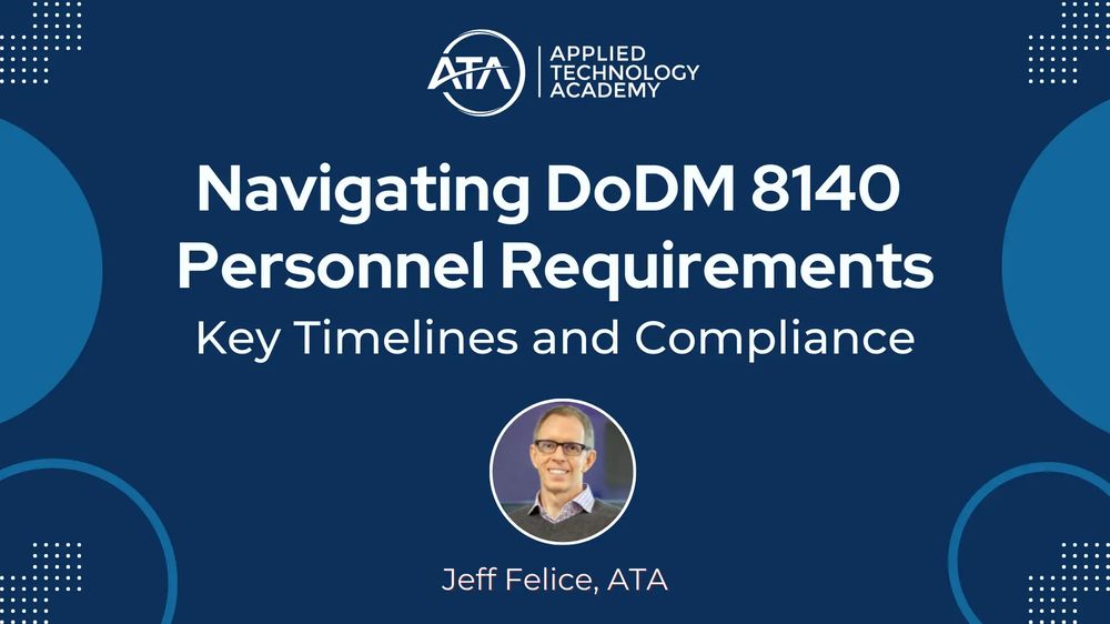 Navigating DoD 8140 Personnel Requirements: Key Timelines and Compliance