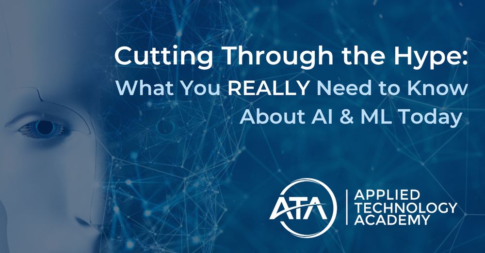 Cutting Through the Hype: What You REALLY Need to Know About AI & ML Today