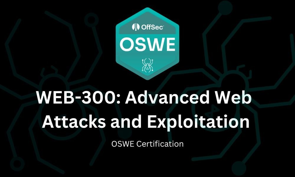 WEB-300: Advanced Web Attacks and Exploitation